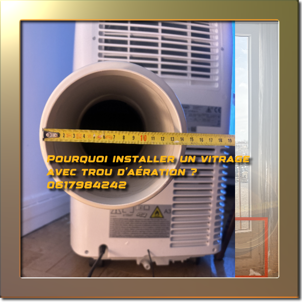 Pourquoi installer un vitrage avec trou d'aération ?